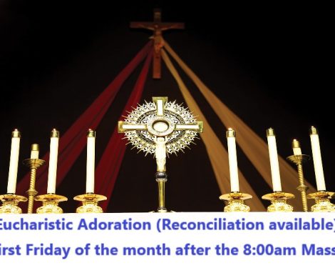 Next Adoration is Friday August 7th at 8:30am