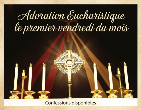 Prochaine adoration : Vendredi 6 novembre, 8h30